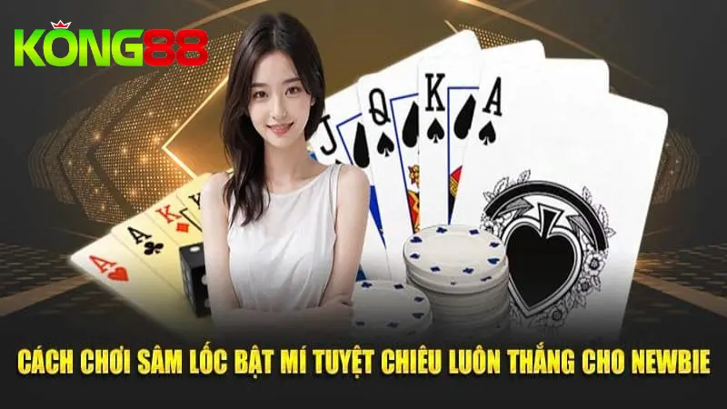 Bật mí cách chơi sâm luôn thắng từ cao thủ Kong88