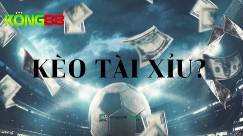 Chiến lược đặt cược kèo tài xỉu thắng lớn tại Kong88
