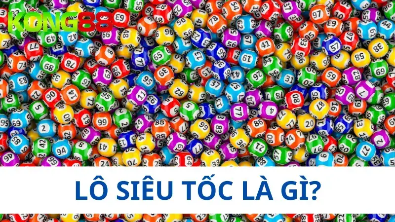 Như thế nào là lô siêu tốc?